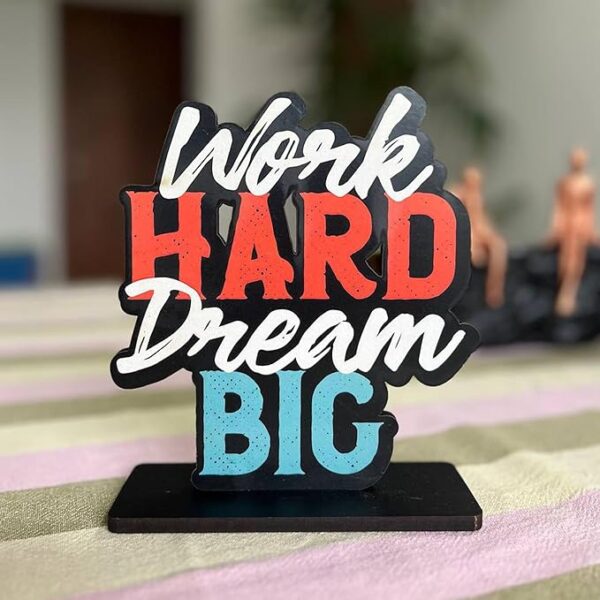 Wooden Work Hard Dream Big Study Office Table Decor Showpiece Home Decor Items